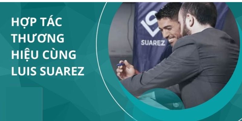 Tại sao tập đoàn này lại chọn Luis Suarez đại sứ thương hiệu OKVIP